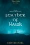 Feather of Hawk · Book One of the war series. Epic historical fiction. Based on - set in ancient Caledonia, Scotland. (The Celts 1)