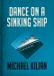 Dance on a Sinking Ship