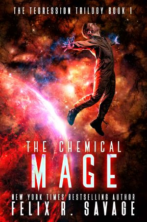 The Chemical Mage · Supernatural Hard Science Fiction (The Tegression Trilogy Book 1)