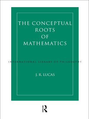 The Conceptual Roots of Mathematics