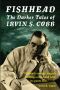 Fishhead · the Darker Tales of Irvin S. Cobb