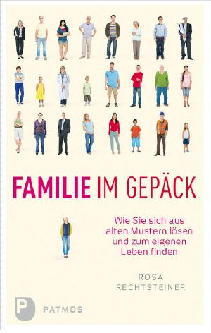 Familie im Gepäck · Wie Sie sich aus alten Mustern lösen und zum eigenen Leben finden