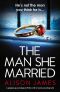 The Man She Married · A Gripping Psychological Thriller With a Heart-Pounding Twist