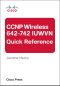 CCNP Wireless (642-742 IUWVN) Quick Reference (Chris Mathews' Library)