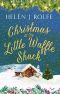 Christmas at the Little Waffle Shack: A cosy, heartwarming Christmas read (Heritage Cove Book 2)