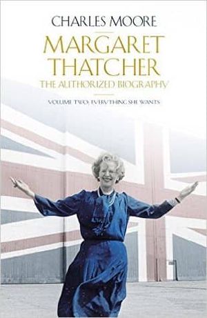 Margaret Thatcher: Everything She Wants