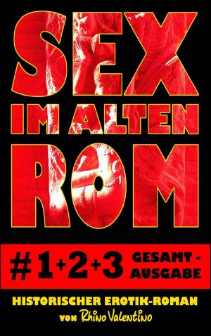 Sex im alten Rom · Gesamtausgabe (1-3)