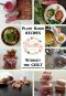 31 Plant Based Recipes Without the Guilt