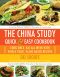 The China Study Quick & Easy Cookbook · Cook Once, Eat All Week with Whole Food, Plant-Based Recipes