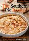 The Southern Pie Book · Your Complete Guide and Recipe Source For All Types of Southern Pies