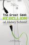 The Great Geek Rebellion of Halsey School (Tales of the Uncool)