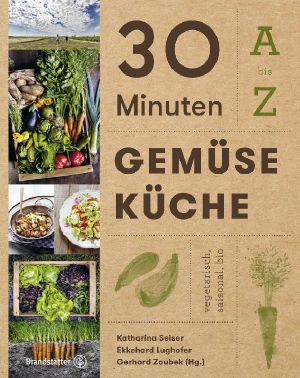 30 Minuten Gemüseküche · A bis Z