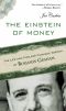 Einstein of Money, the · the Life and Timeless Financial Wisdom of Benjamin Graham