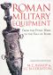 Roman Military Equipment · From the Punic Wars to the Fall of Rome