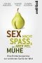 Sex macht Spaß, ...aber viel Mühe