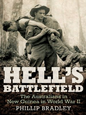 Hell's Battlefield · the Australians in New Guinea in World War II