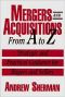 Mergers and Acquisitions From a to Z · Strategic & Practical Guidance for Small& Middle-Market Buyers & Sellers