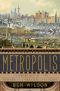 Metropolis, A History of the City, Humankind's Greatest Invention