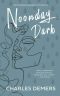 Noonday Dark: A Doctor Annick Boudreau Mystery #2