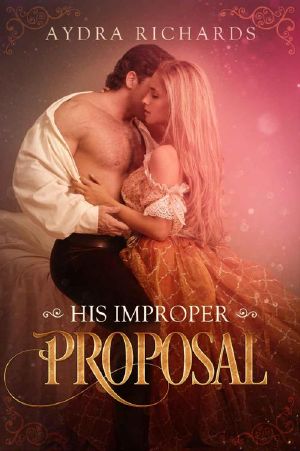 His Improper Proposal_Historical Romance