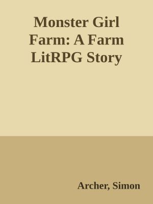 Monster Girl Farm: A Farm LitRPG Story