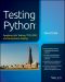 Testing Python: Applying Unit Testing, TDD, BDD and Acceptance Testing