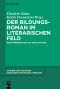 Der Bildungsroman im literarischen Feld · Neue Perspektiven auf eine Gattung