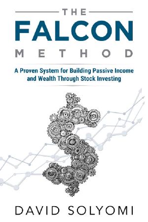 The FALCON Method · A Proven System for Building Passive Income and Wealth Through Stock Investing