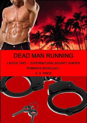 Dead Man Running · Book Two - Supernatural Bounty Hunter Romance Novellas