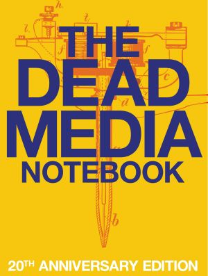 The Dead Media Notebook