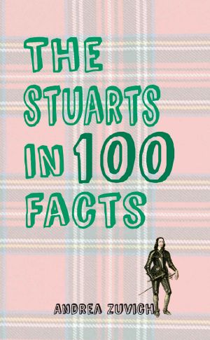 The Stuarts in 100 Facts