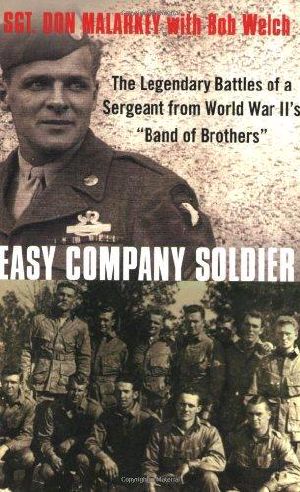 Easy Company Soldier · The Legendary Battles of a Sergeant From World War II's "Band of Brothers"