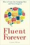 Fluent Forever · How to Learn Any Language Fast and Never Forget It (9780385348102)