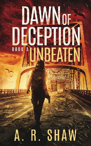 Unbeaten: A Post-Apocalyptic Survival Thriller Series (Dawn of Deception Book 3)