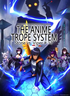 The Anime Trope System: Stone vs. Viper, #12 a LitRPG (ATS)