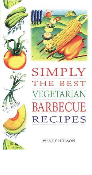 Simply the Best Vegetarian Barbeque Recipes