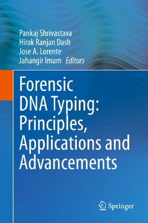 Forensic DNA Typing: Principles, Applications and Advancements