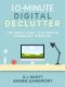 10-Minute Digital Declutter · The Simple Habit to Eliminate Technology Overload