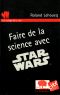 Faire De La Science Avec Star Wars