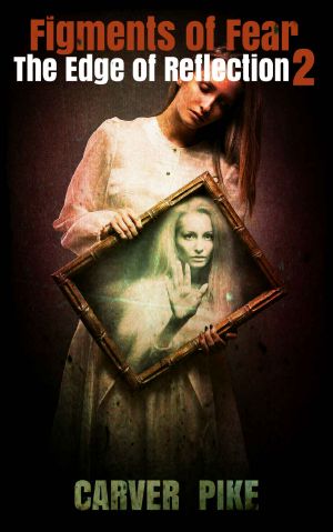 Figments of Fear (A Dark Fantasy Horror) · the Edge of Reflection 2