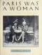 Paris Was a Woman · Portraits From the Left Bank