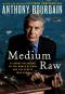 Medium Raw · A Bloody Valentine to the World of Food and the People Who Cook