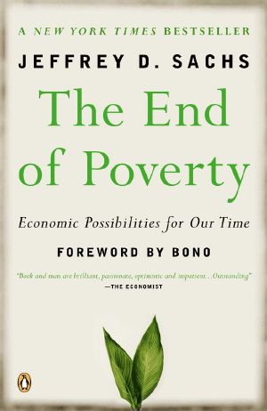 The End of Poverty · Economic Possibilities for Our Time