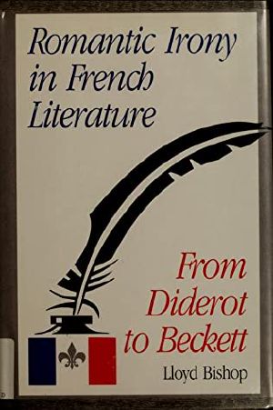 Romantic Irony in French Literature From Diderot to Beckett · From Diderot to Beckett