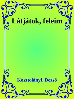 Látjátok, feleim