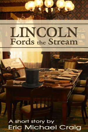 Lincoln · Fords the Stream