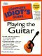 The Complete Idiot's Guide to Playing Guitar (The Complete Idiot's Guide)