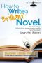 How to Write a Brilliant Novel · the Easy Step-By-Step Method of Crafting a Powerful Story (Go! Write Something Brilliant)