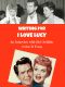 Writing for I LOVE LUCY and Other Funny Stuff · an Interview With Bob Schiller (Past Times Comedy Writing Series)