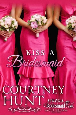 Kiss a Bridesmaid (Always a Bridesmaid Book 3)